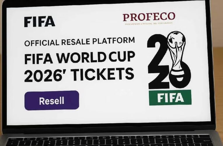 Profeco y FIFA lanzarán app para revender boletos del Mundial 2026